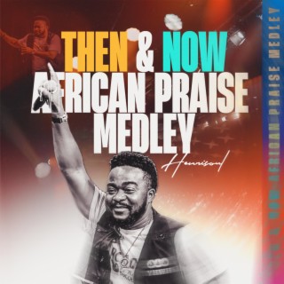 Then & Now African Praise Medley cover art