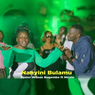 Nanyini Bulamu ft. Pr Nicole cover art