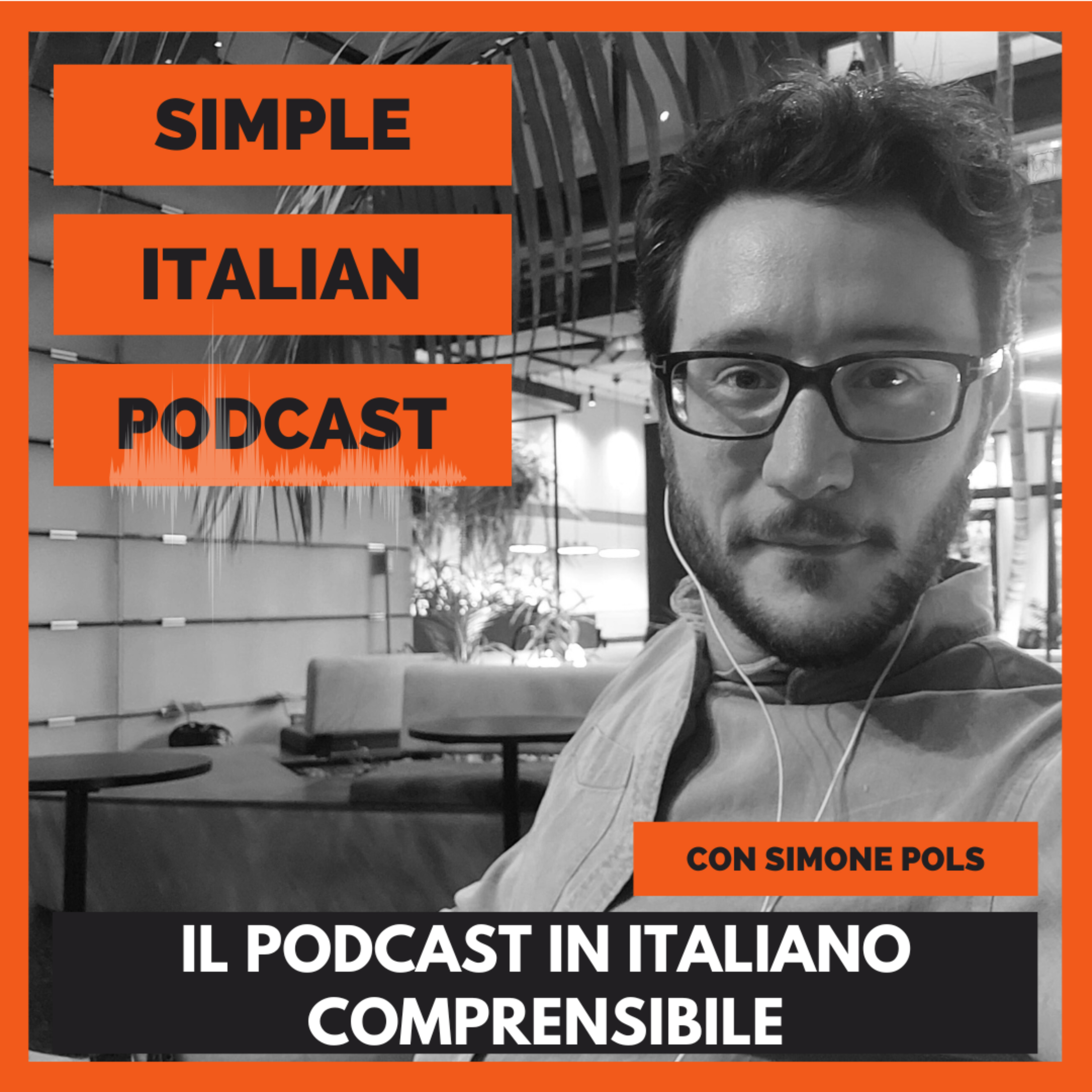 SIMPLE ITALIAN PODCAST | IL PODCAST IN ITALIANO COMPRENSIBILE | LEARN ITALIAN WITH PODCASTS cover art