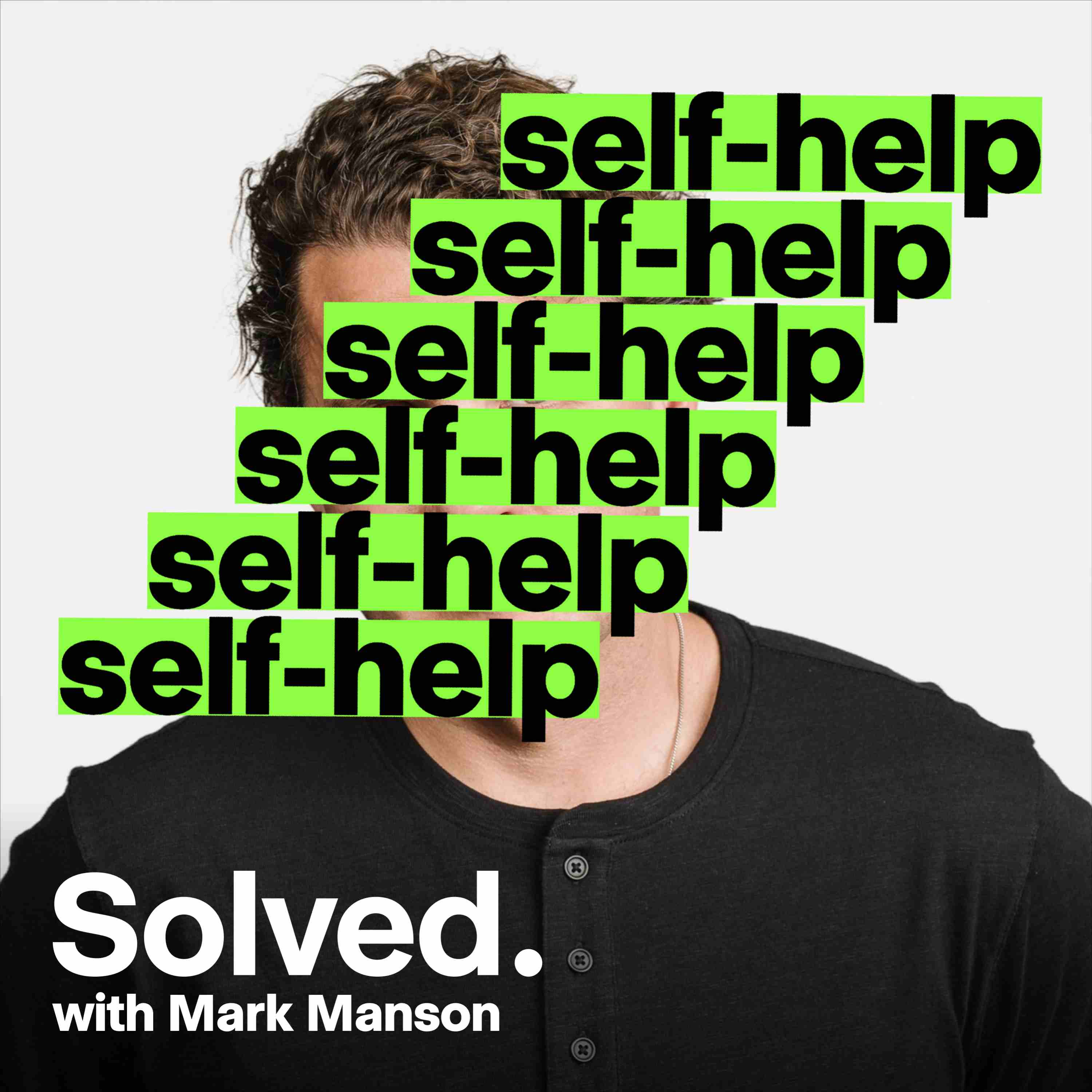 Self-Help, Solved