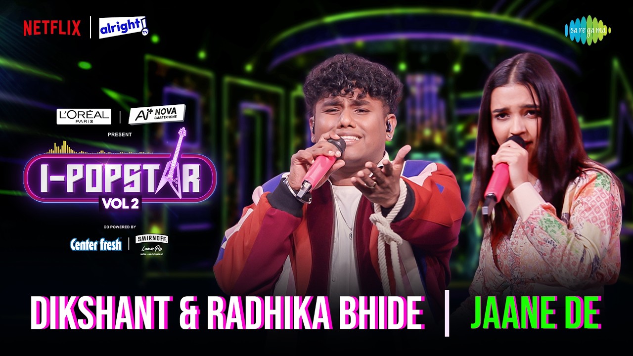 Jaane De | Dikshant x Radhika Bhide | I-Popstar Hindi Vol.2 | EP 14 | Alright TV | Netflix cover art