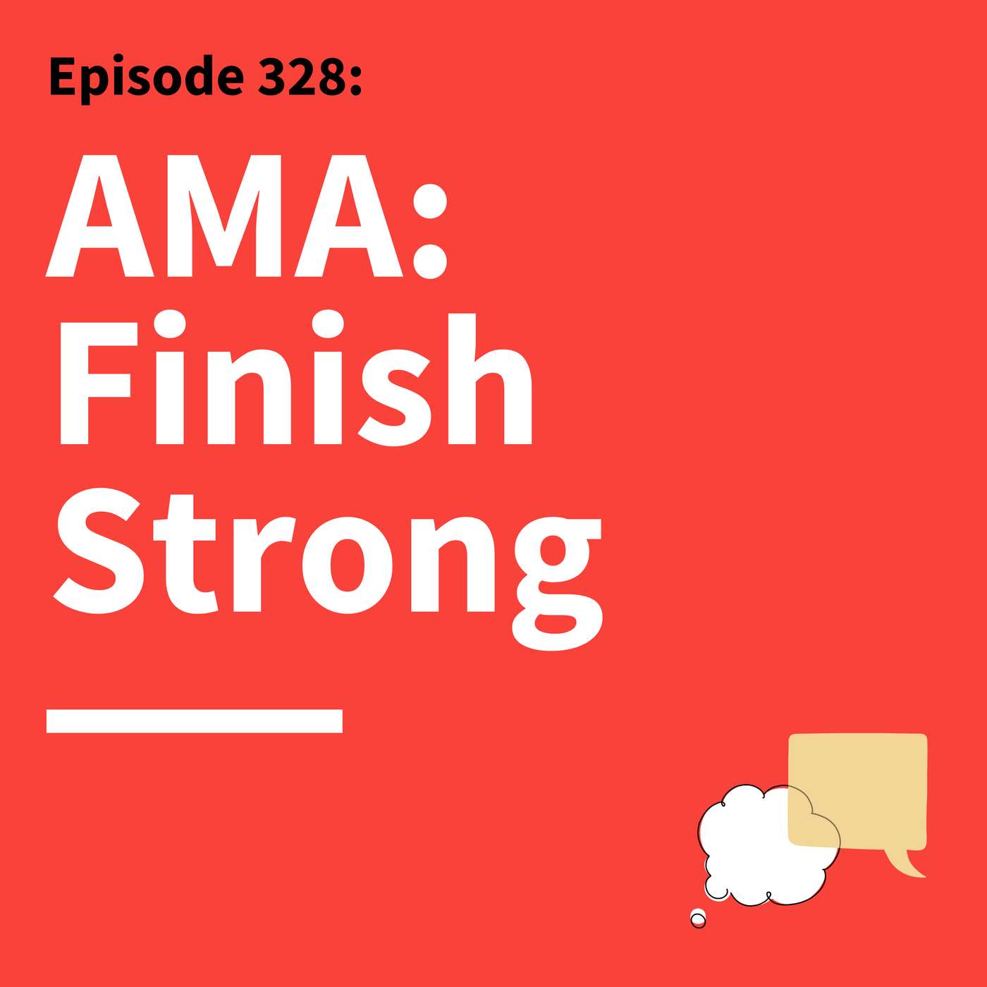 328. Ask Matt Anything: Don’t Let Your Communication Fizzle at the Finish cover art