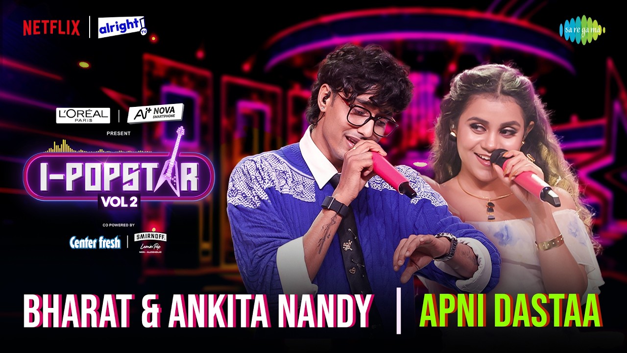 Apni Dastaan | Bharat Chandak x Ankita Nandy | I-Popstar Hindi Vol.2 | EP 13 | Alright TV | Netflix cover art