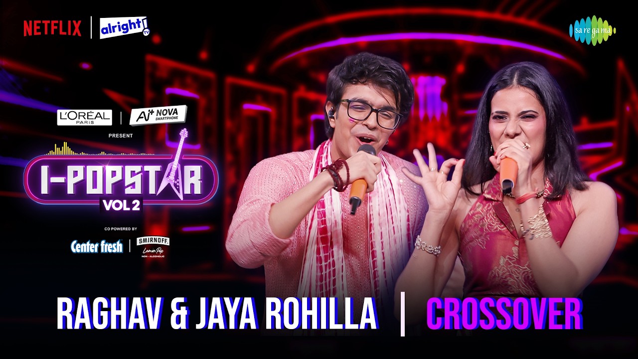 Crossover | Raghav Chitkara x Jaya Rohilla | I-Popstar Hindi Vol.2 | EP 14 | Alright TV | Netflix cover art