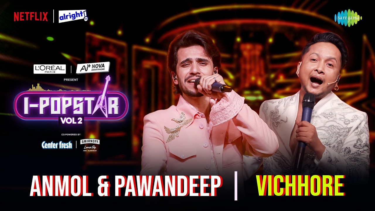Vichhore | Anmol Salh x Pawandeep Rajan | I-Popstar Hindi Vol.2 | EP 13 | Alright TV | Netflix cover art