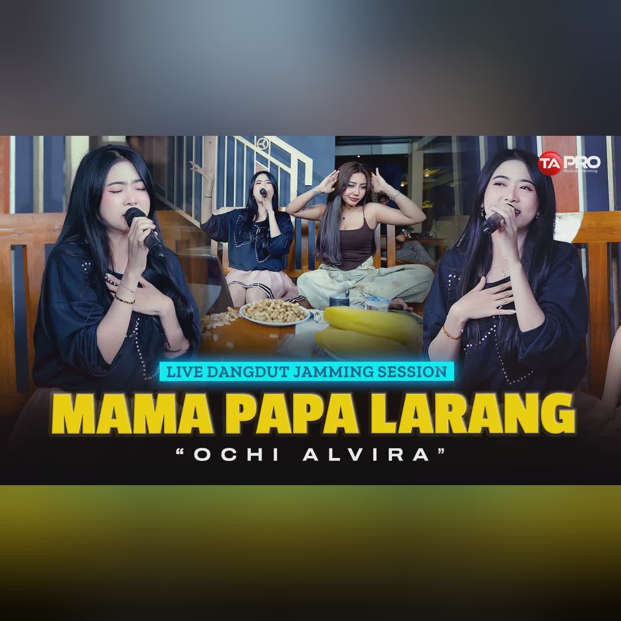 MAMA PAPA LARANG - Ochi Alvira (Live Dangdut Jamming Session Lembayung) | Kamu Sgalanya cover art