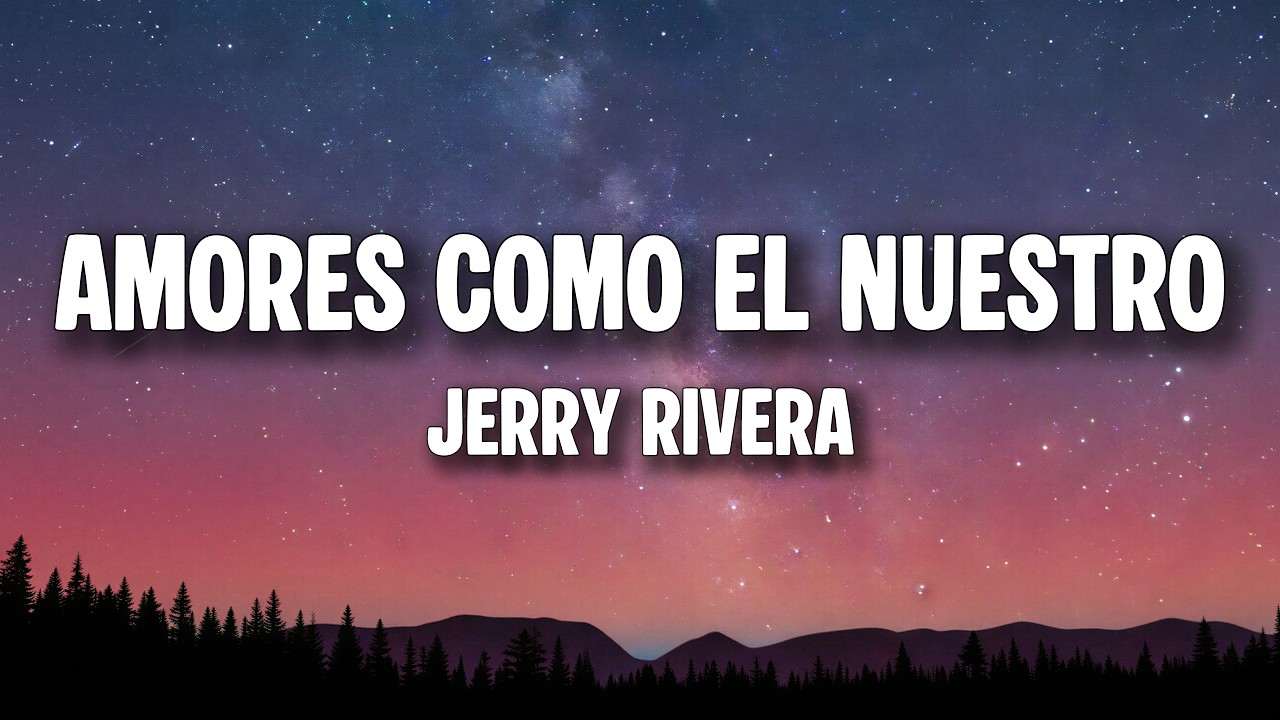 Jerry Rivera - Amores Como el Nuestro (Letra/Lyrics) cover art
